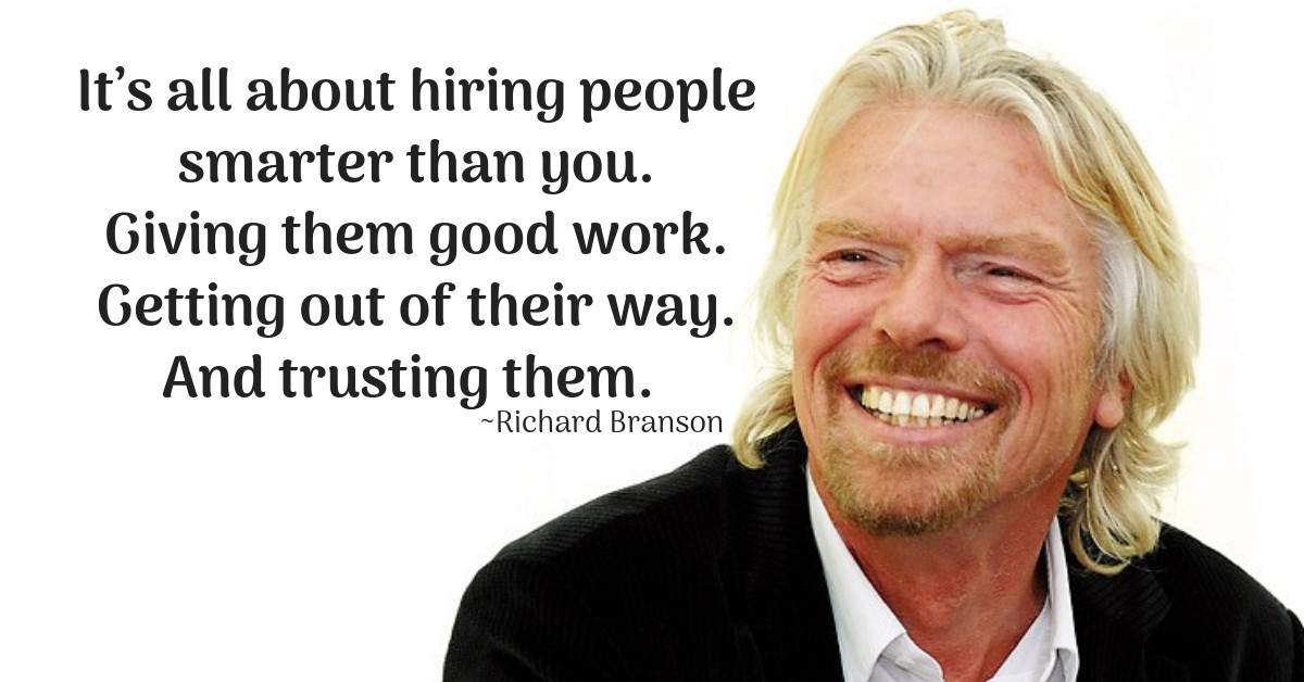 Hire people smarter than you